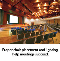 Proper chair placement and lighting at a meeting venue